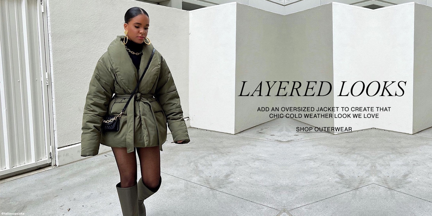 A woman in a green puffer jacket walking. Layered Looks. Add an oversized jacket to create that
chic cold weather look we love. Shop Outerwear.