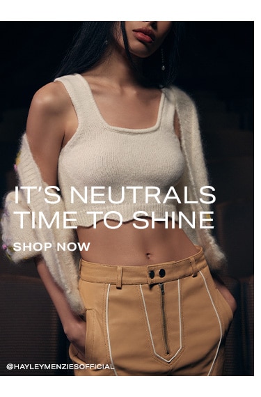 It’s Neutrals Time to Shine. Shop Now