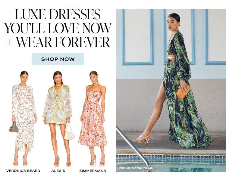 Luxe Dresses You’ll Love Now + Wear Forever. Shop Now