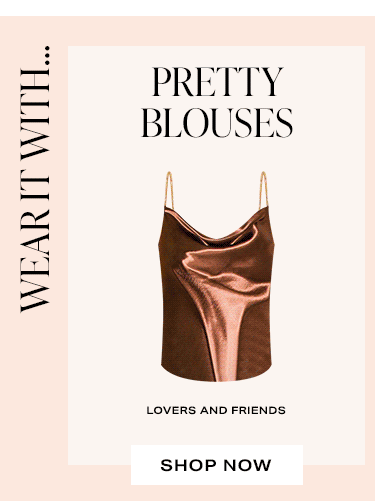  Wear It With… Pretty Blouses - Shop Now