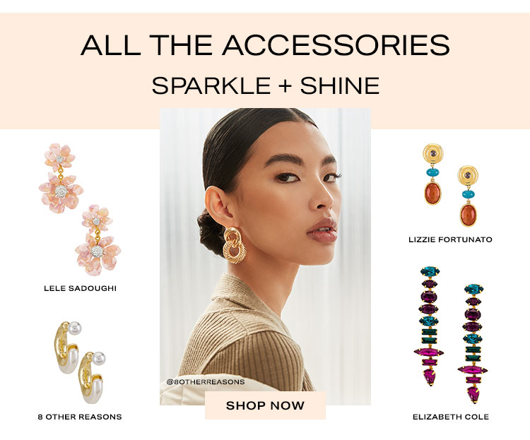 All the Accessories: Sparkle + Shine - Shop Now