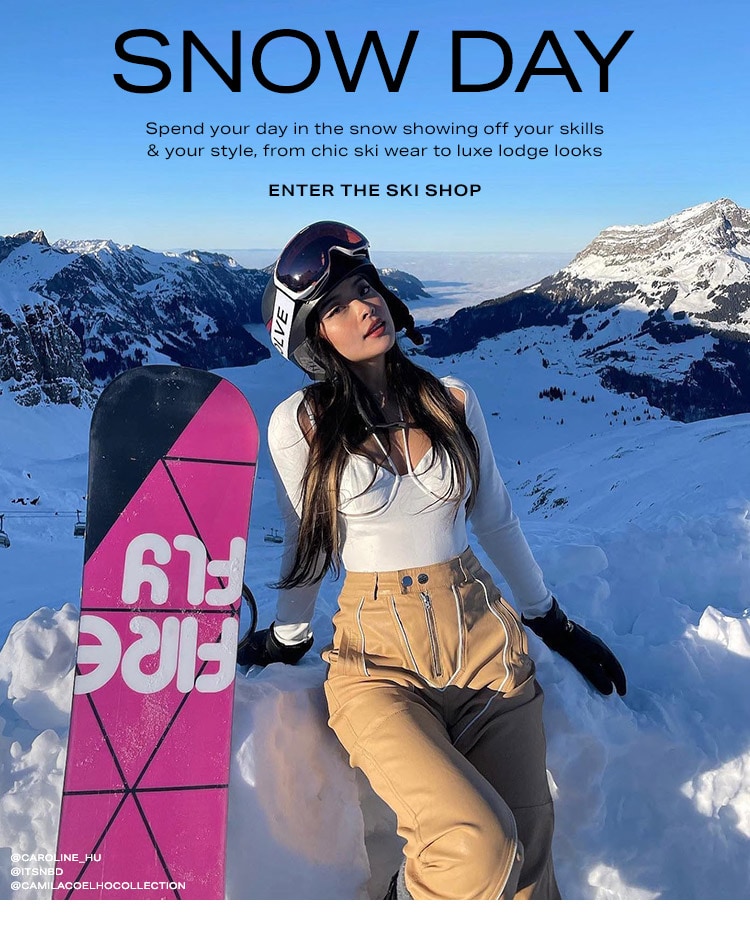 Snow Day: Spend your day in the snow showing off your skills & your style, from chic ski wear to luxe lodge looks - Enter the Ski Shop