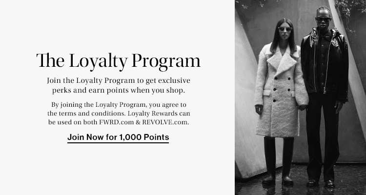 The Loyalty Program. Join the Loyalty Program to get exclusive perks and earn points when you shop. By joining the Loyalty Program, you agree to the terms and conditions. Loyalty Rewards can be used on both FWRD.com & REVOLVE.com. Join Now for 1,000 Points