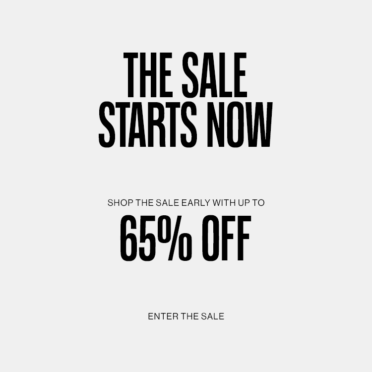 The Sale Starts Not. Shop the sale early with up to 65% off. Enter the sale.