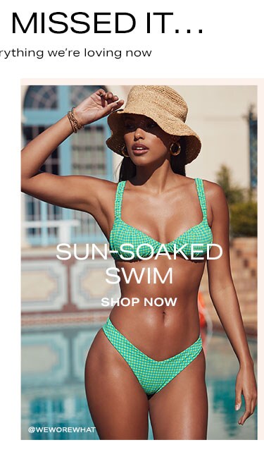 In Case You Missed It… Sun-Soaked Swim - Shop Now