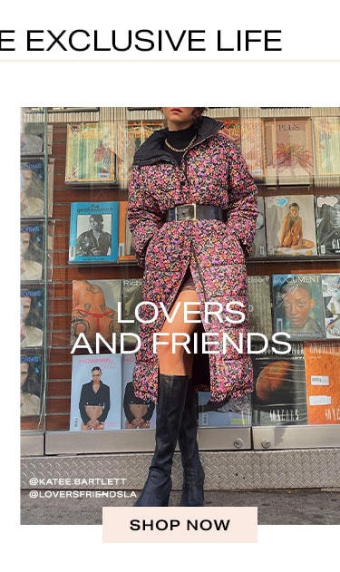Welcome to the Exclusive Life: Lovers and Friends - Shop Now