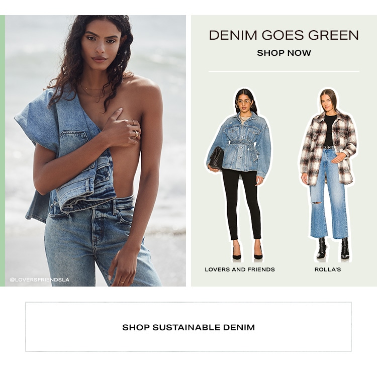 Denim Goes Green. Shop Sustainable Denim