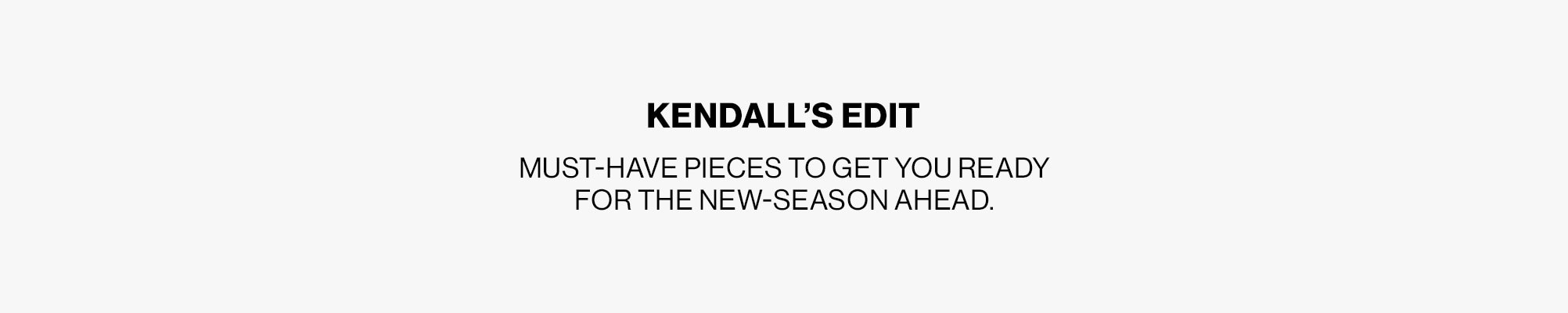 Kendall’s Edit, Turn to Kendall’s edit for the best layering pieces, coats, bags, boots + more.