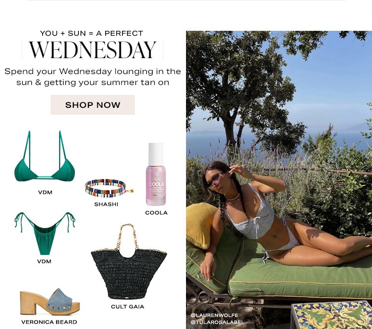 You + Sun = A Perfect Wednesday. Spend your Wednesday lounging in the sun & getting your summer tan on. Shop Now