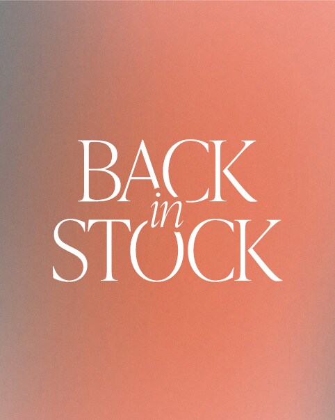 A graphic that reads: Back in Stock. The wait is over - our most popular styles have finally returned! Shop Back in Stock.