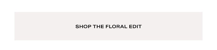 Shop the Floral Edit