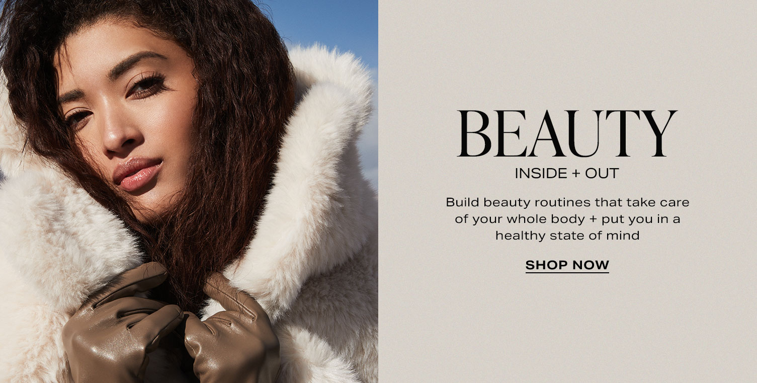 A close up of a model in fur coat. Beauty Inside and Out. Shop the Edit.