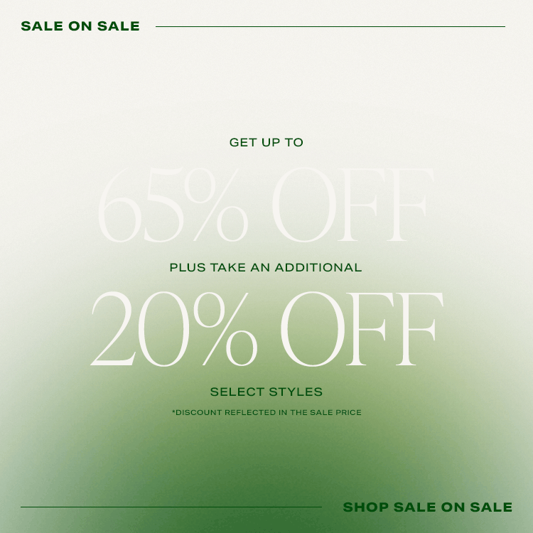 Sale on Sale. Get up to 65% off plus take an additional 20% off select styles. Shop Sale on Sale