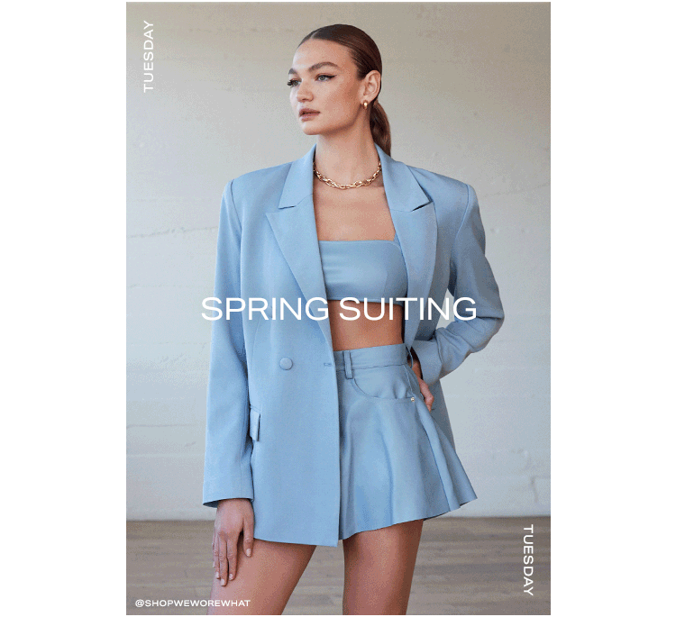 Tuesday: Spring Suiting. Show your week who’s boss with a sleek suit in seasonal hues