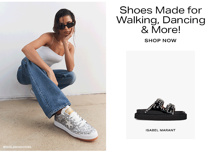 Shoes Made for Walking, Dancing & More!