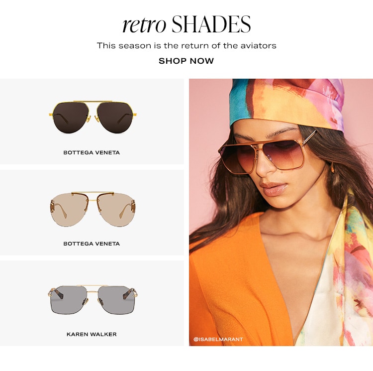 Retro Shades. This season is the return of the aviators. Shop now.