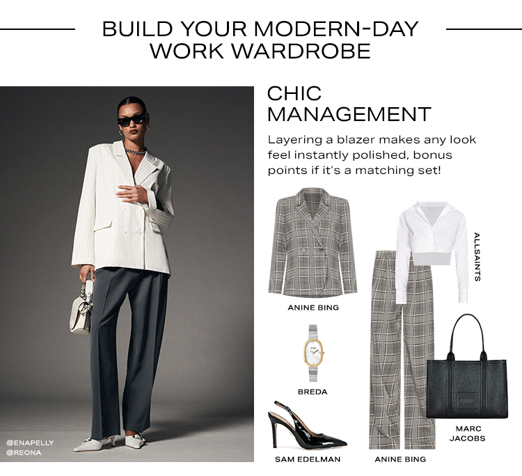 Build Your Modern-Day Work Wardrobe. Chic Management. Layering a blazer makes any look feel instantly polished, bonus points if it’s a matching set!