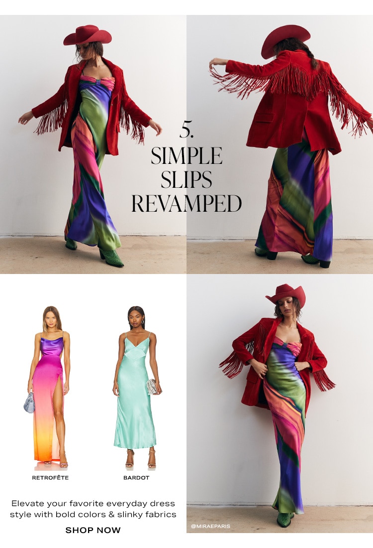 5. Simple Slips. Elevate your favorite everyday dress style with bold colors & slinky fabrics. Shop Now