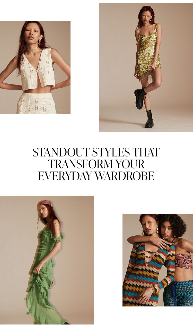 Standout styles that transform your everyday wardrove