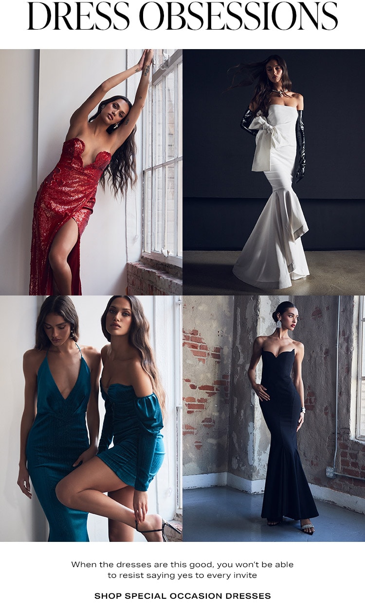 Dress Obsessions: When the dresses are this good, you won’t be able to resist saying yes to every invite - Shop Special Occasion Dresses