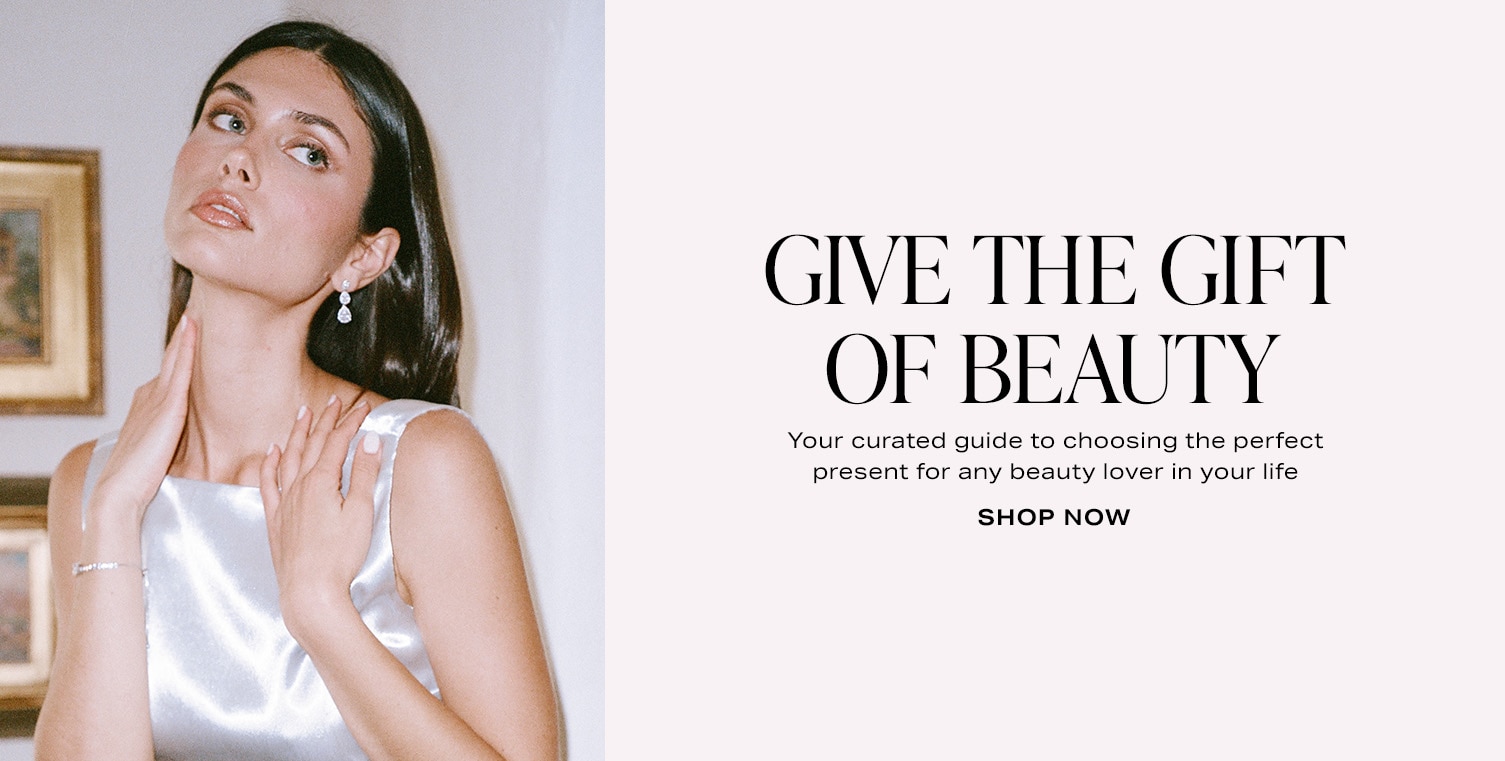 Give the gift of beauty. Your curated guide to choosing the perfect present for any beauty lover in your life. Shop now.