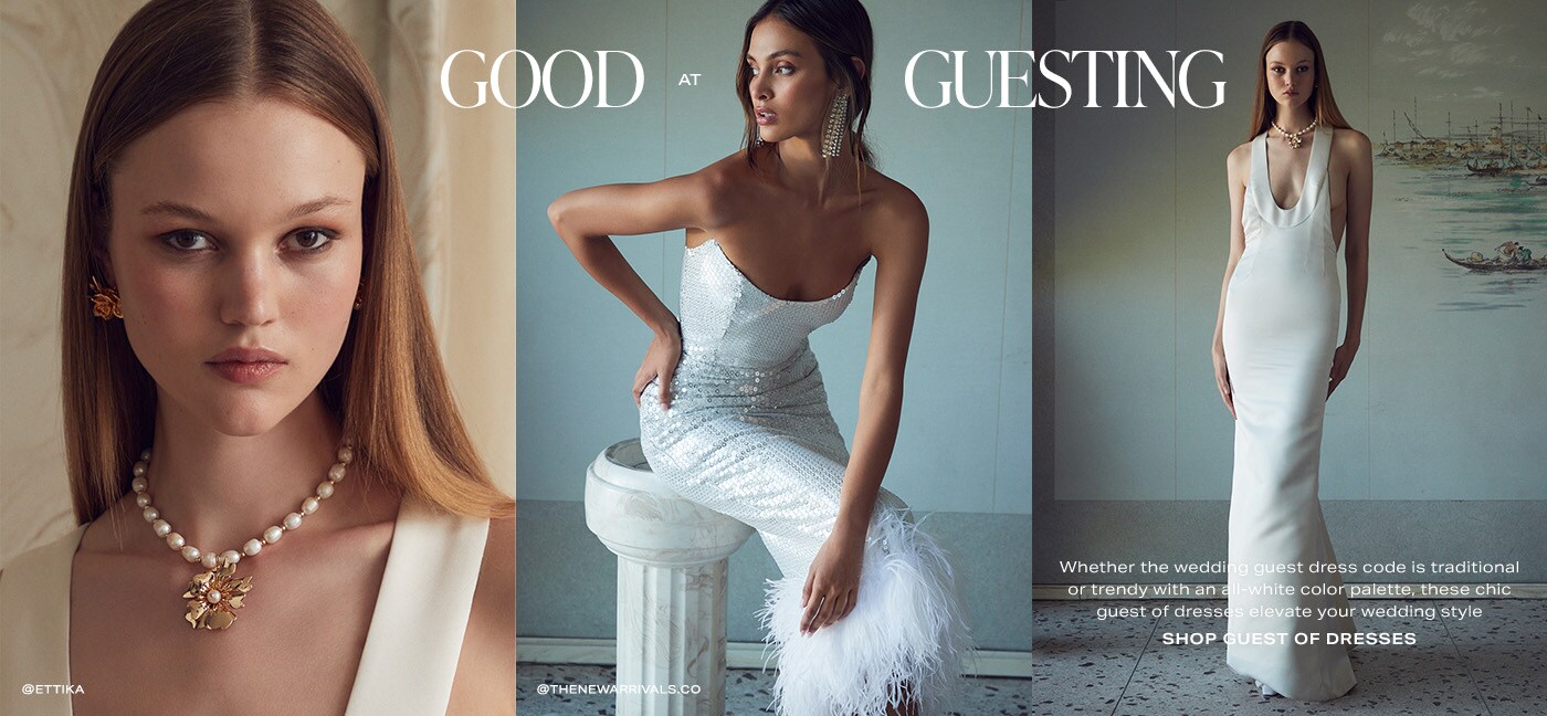 Good at Guesting. Whether the wedding guest dress code is traditional or trendy with an all-white color palette, these chic guest of dresses elevate your wedding style. Shop Guest of Dresses