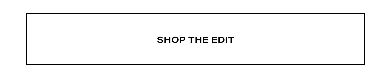 Shop The Edit