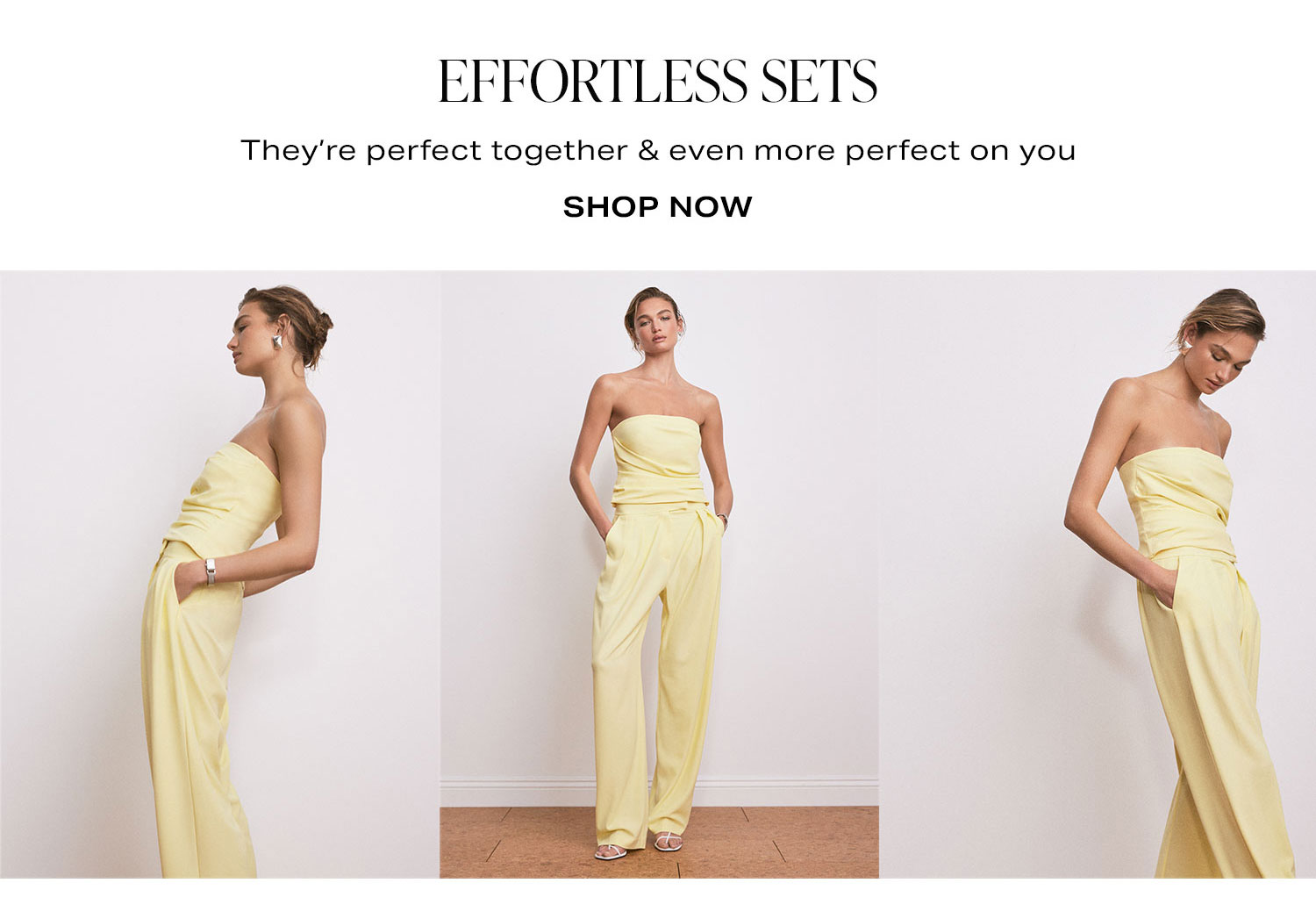 Effortless Sets. Shop Now.