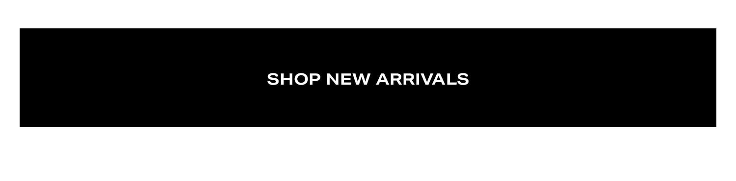 Shop New Arrivals.