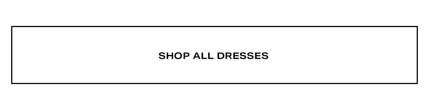 Shop All Dresses.