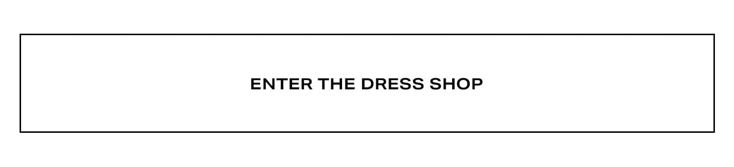 Enter the Dress Shop. 