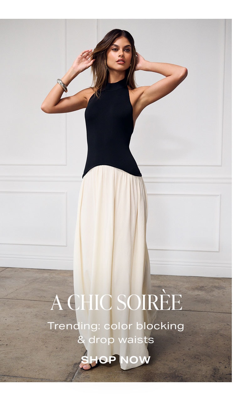 A Chic Soirèe. Shop Now.