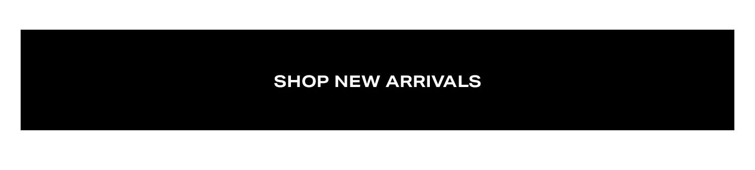 Shop New Arrivals.