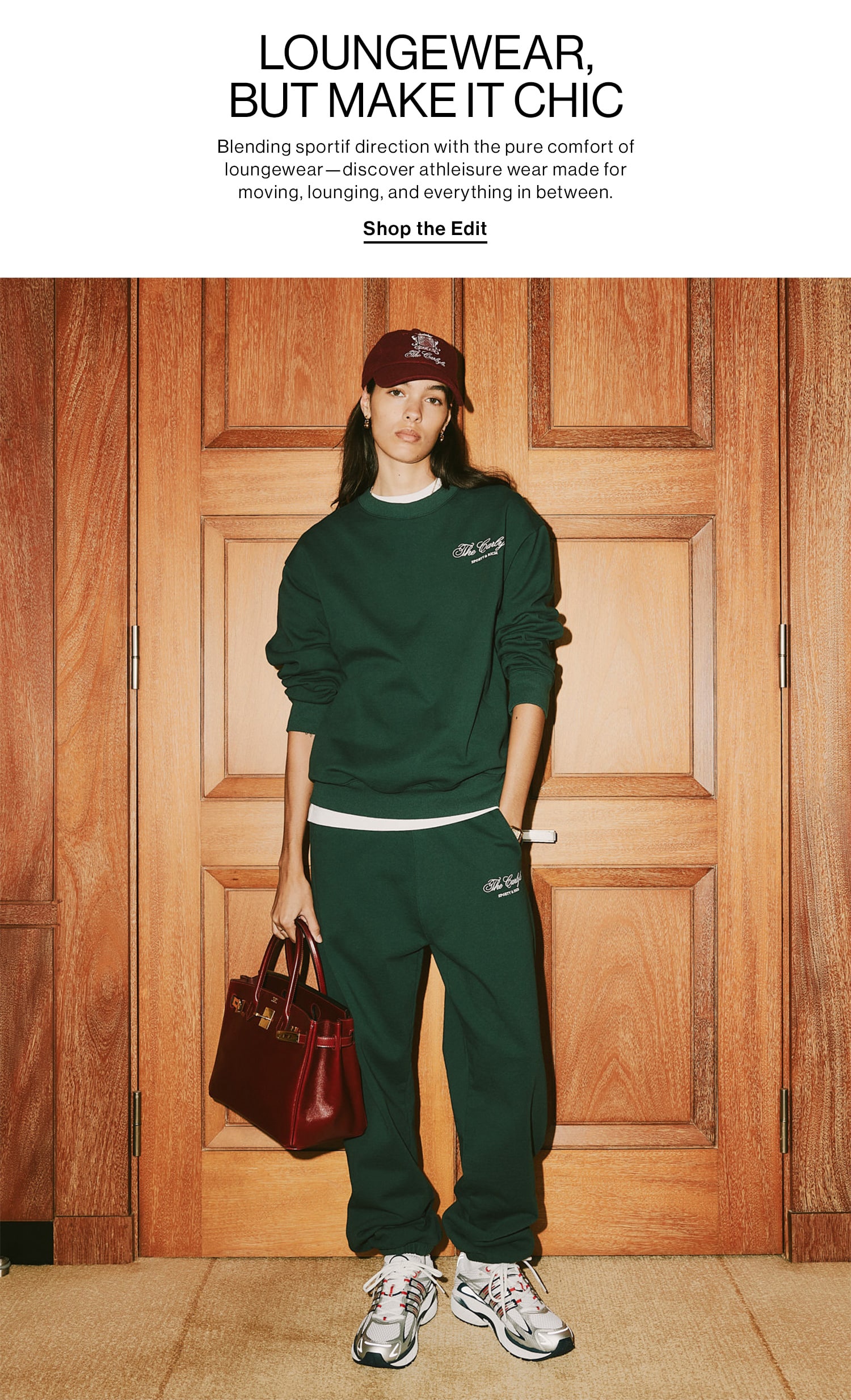 LOUNGEWEAR, BUT MAKE IT CHIC DEK: Blending sportif direction with the pure comfort of loungewear—discover athleisure wear made for moving, lounging, and everything in between. CTA: Shop the Edit