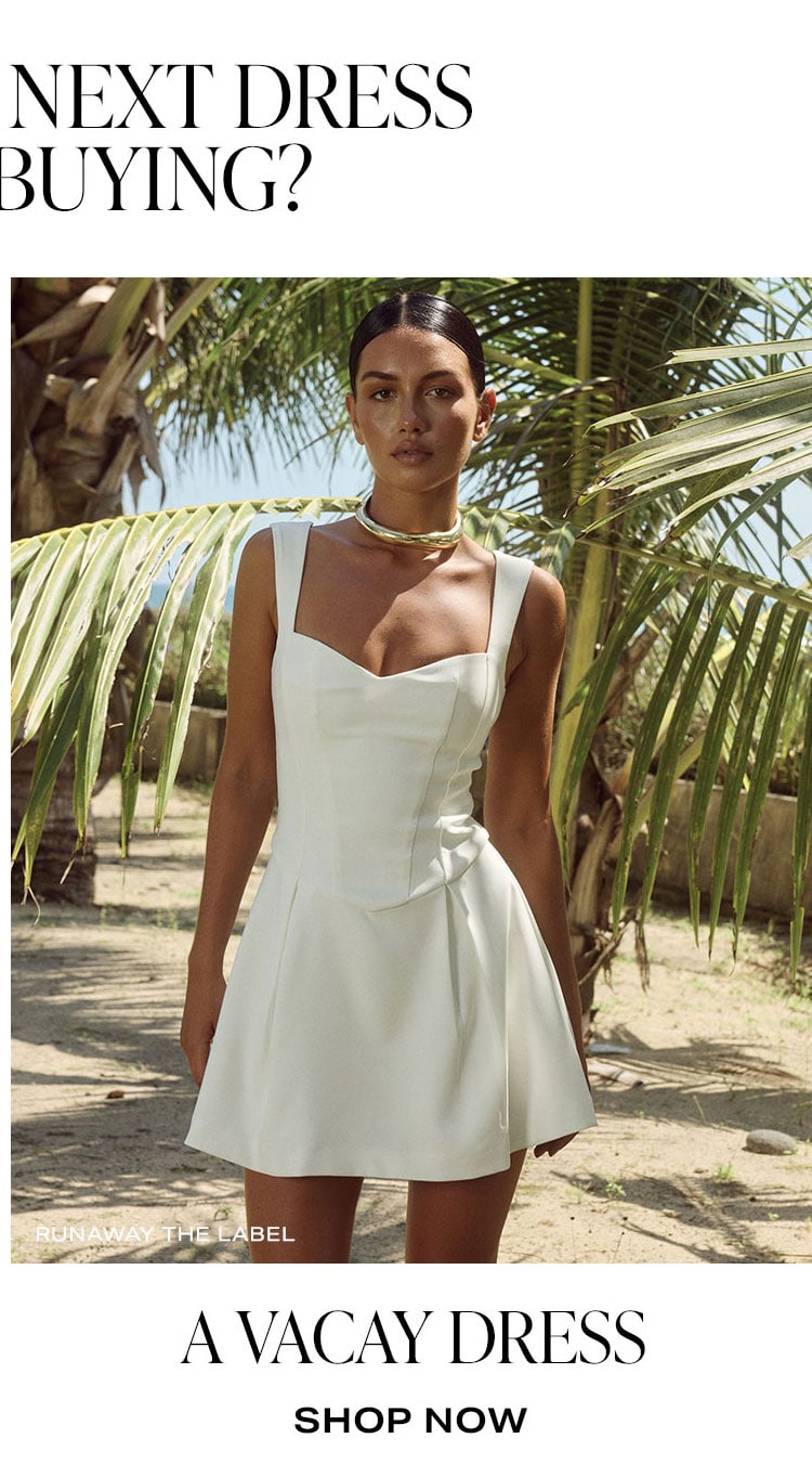What's The Next Dress You're Buying? Shop A Vacay Dress.