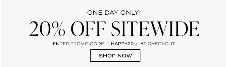 TODAY ONLY! 20% OFF SITEWIDE Because you deserve it. Take 20% off everything with code: HAPPY20