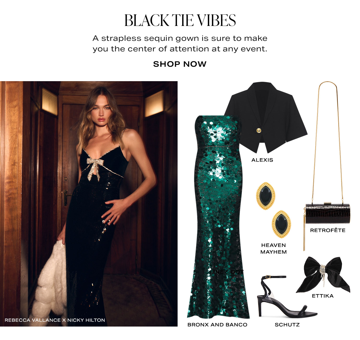 Black Tie Vibes. Product Assortment. Shop Now. 