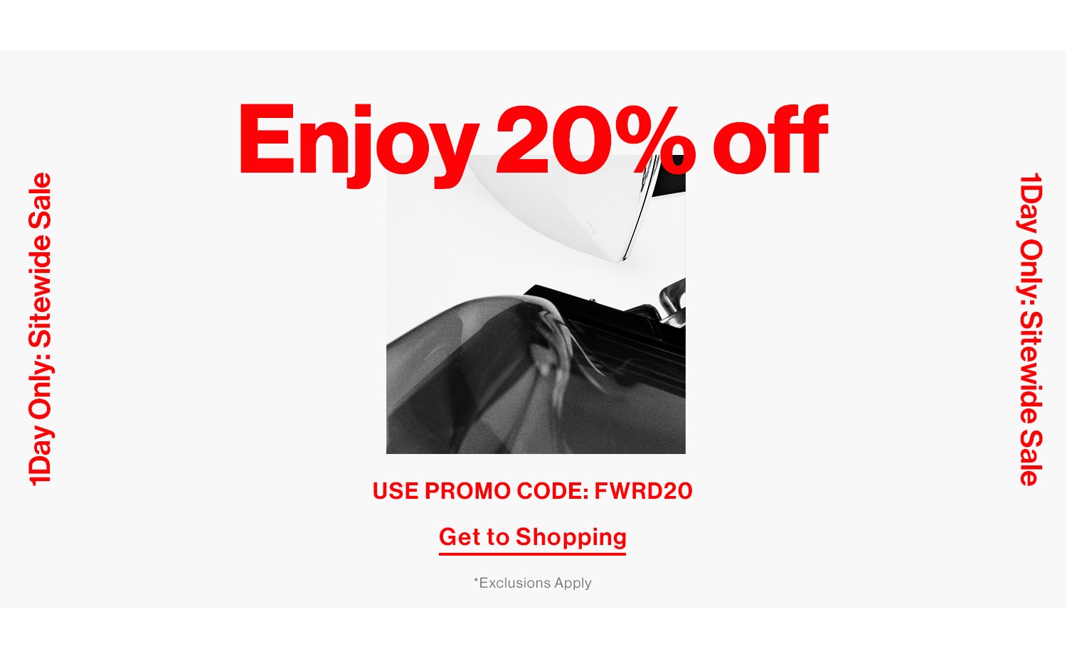 1 DAY ONLY: SITEWIDE SALE. ENJOY 20% OFF Use Promo Code: FWRD20