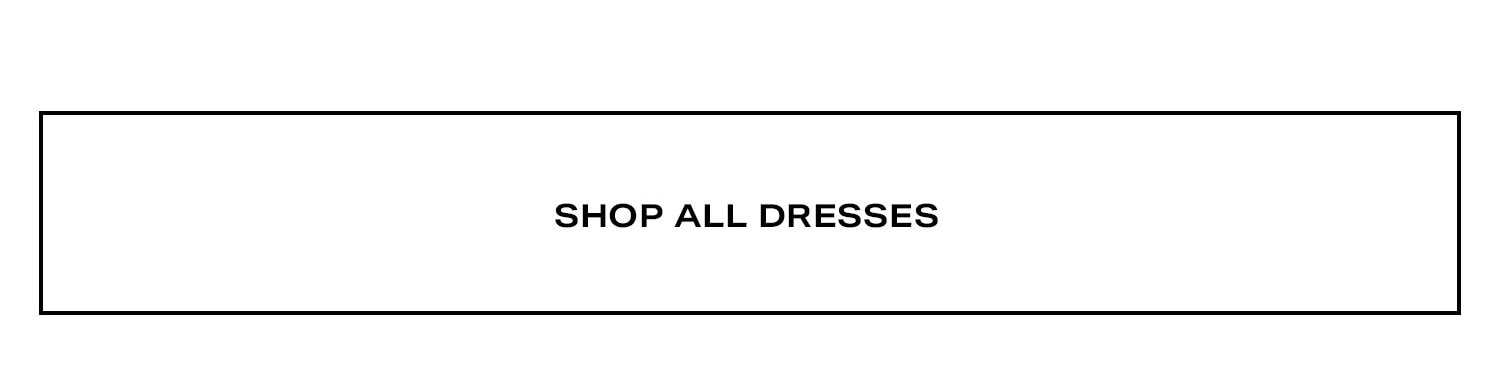Shop All Dresses.