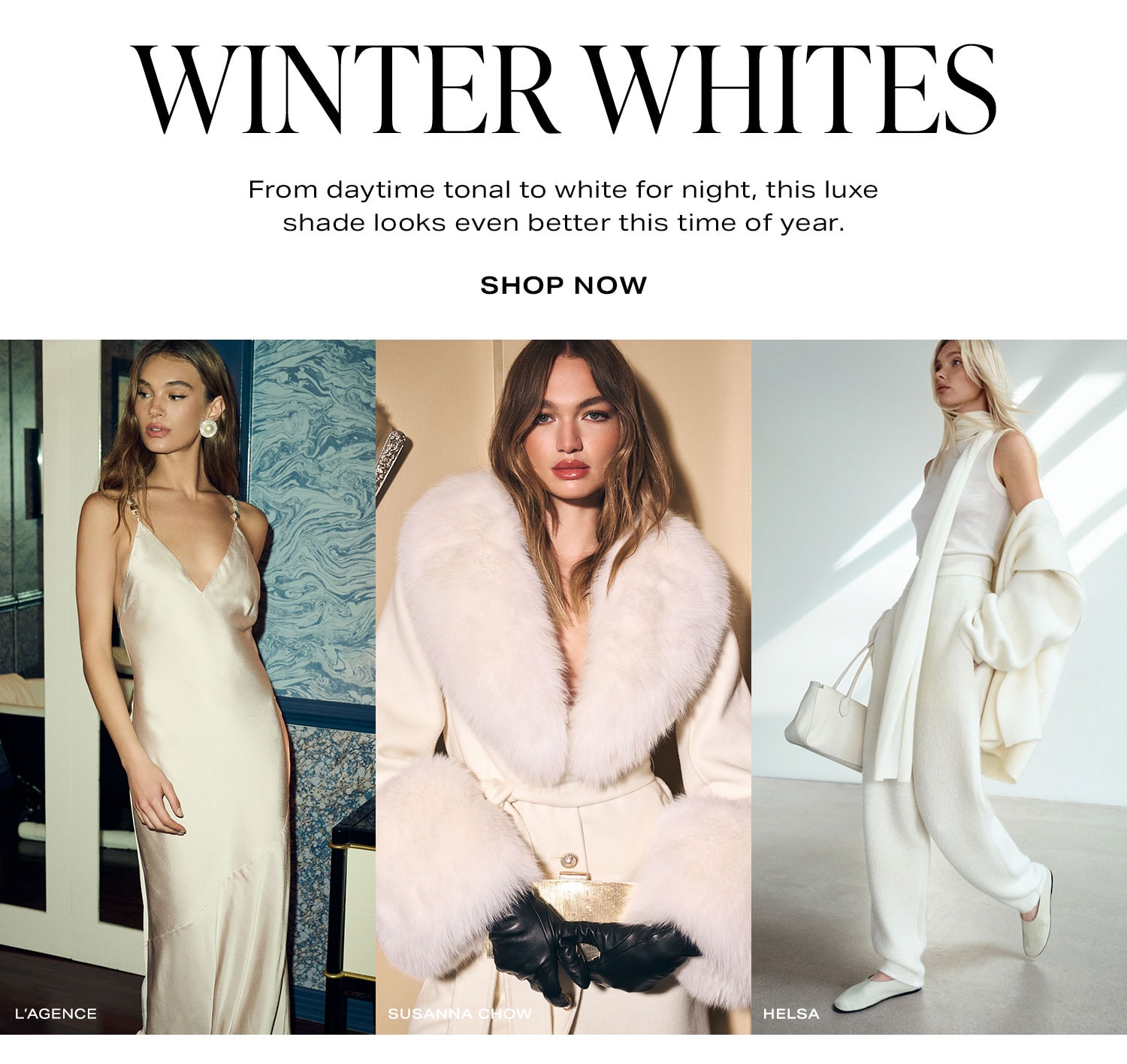Winter Whites. Shop Now.