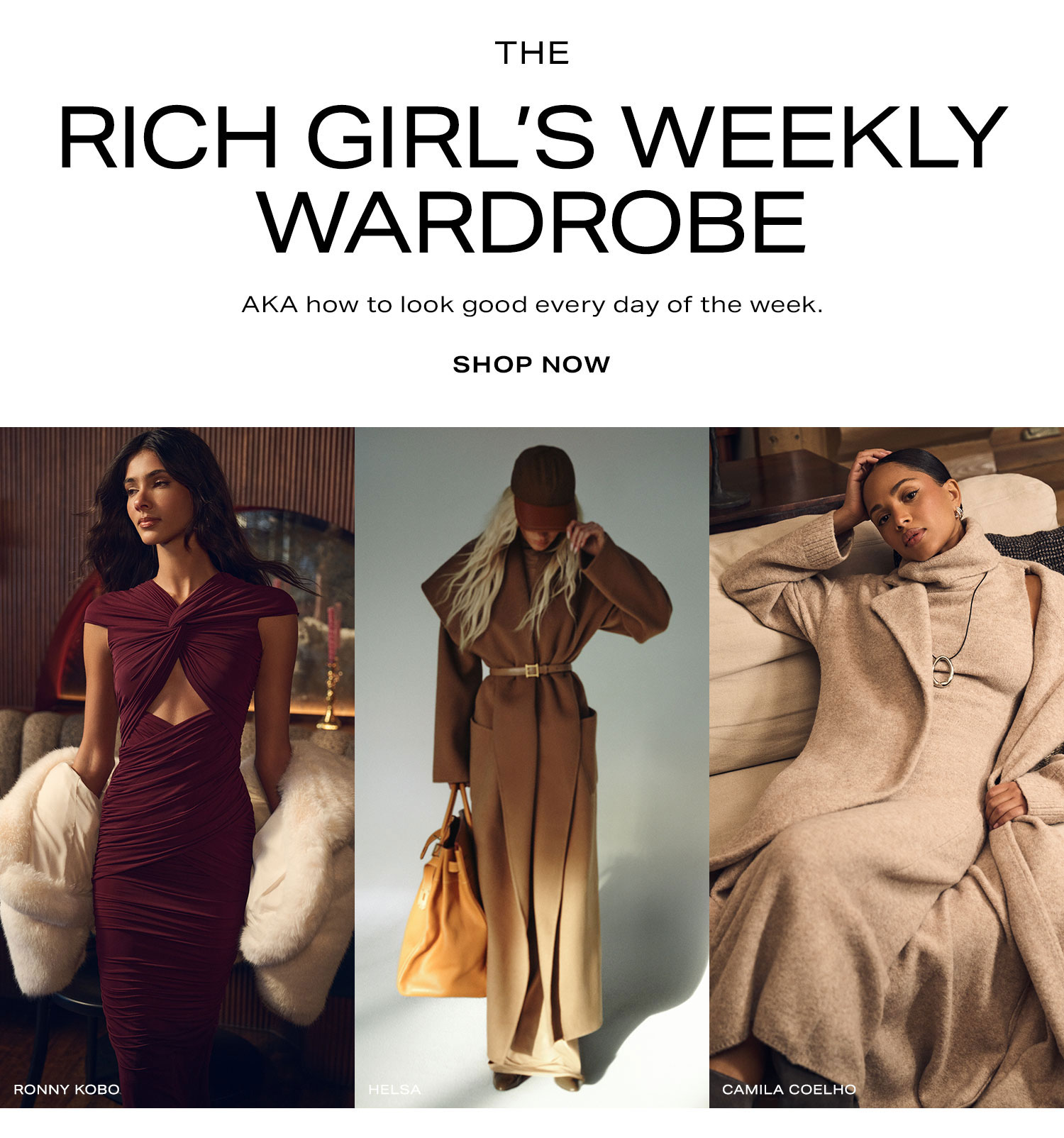 The Rich Girl's Weekly Wardrobe. AKA how to look good every day of the week. Shop Now.