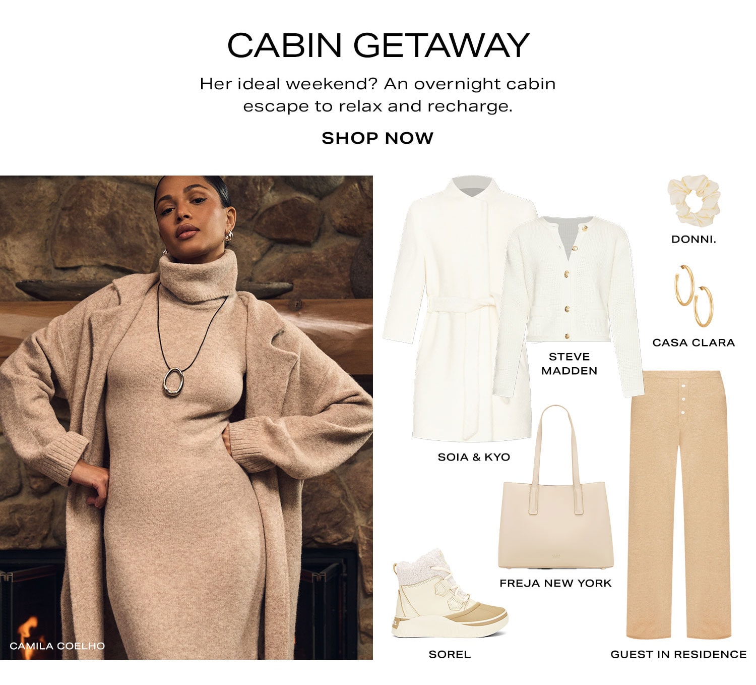 Cabin Getaway. Her ideal weekend? An overnight cabin escape to relax and recharge. Product Assortment. Shop Now.
