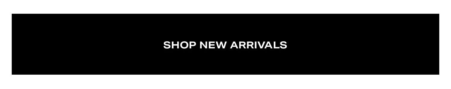 Shop New Arrivals.