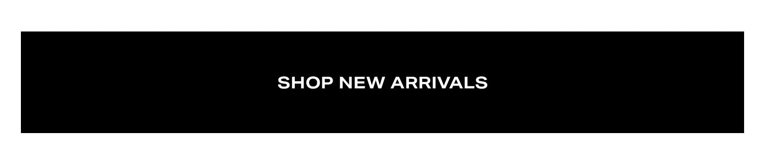 Shop New Arrivals.