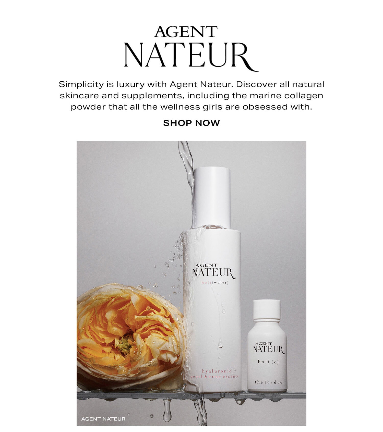 Agent Nateur. Simplicity is luxury with Agent Nateur. Discover their all natural skincare and supplements, including the collagen powder that all the wellness girls are talking about. Shop Now.