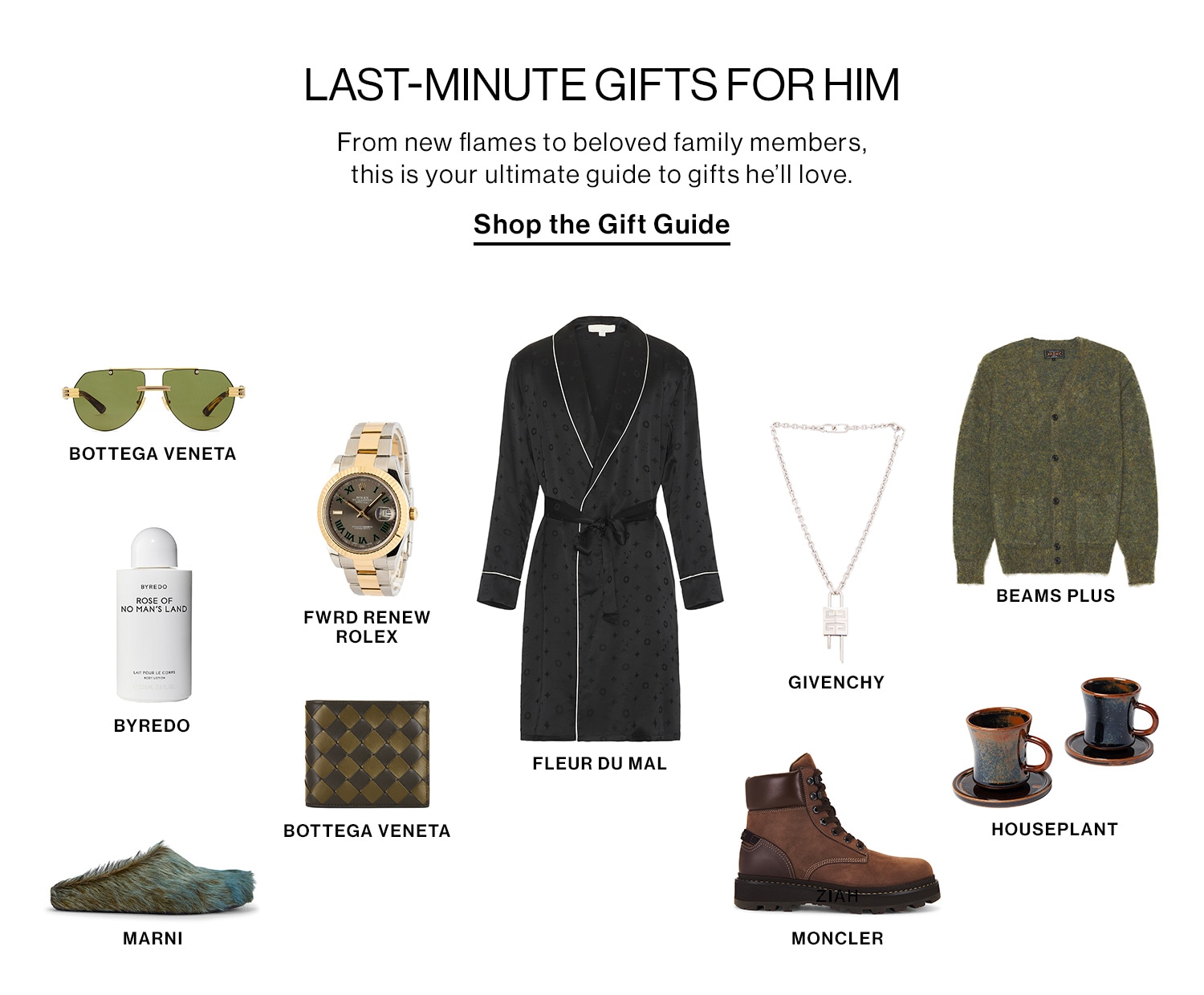 LAST-MINUTE GIFTS FOR HIM DEK: From new flames to beloved family members, this is your ultimate guide to gifts he’ll love. CTA: Shop the Gift Guide