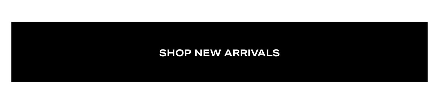 Shop New Arrivals.