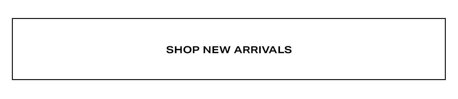 Shop New Arrivals.