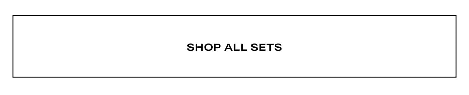 Shop All Sets.