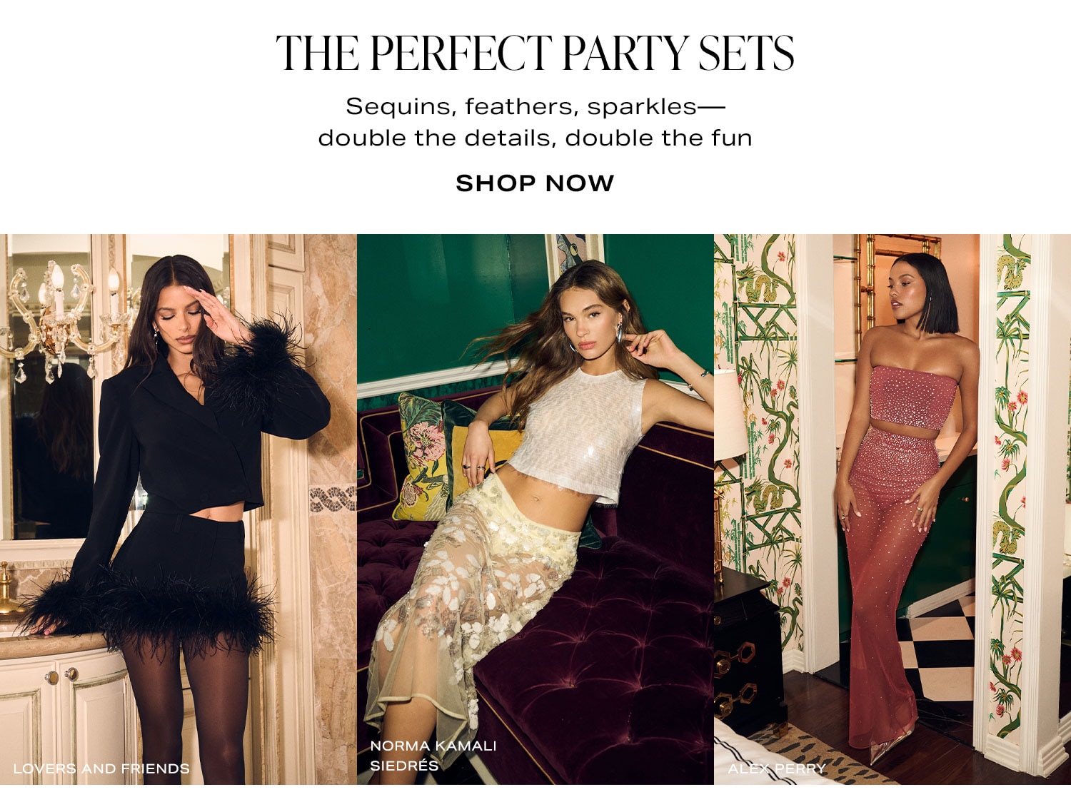 The Perfect Party Sets. Shop Now.